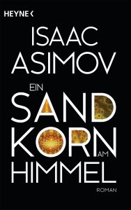 Ein Sandkorn am Himmel von Isaac Asimov
