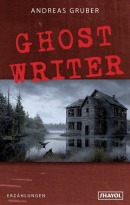 Andreas Gruber: Ghost Writer