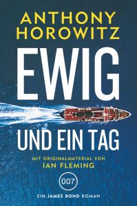 Cover: Anthony Horowitz: James Bond 007 - Ewig und ein Tag