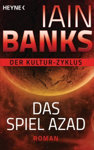 Cover: Iain M. Banks: Das Spiel Azad