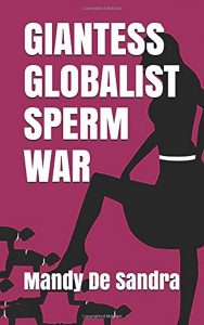 Cover: Mandy DeSandra: Giantess Globalist Sperm War