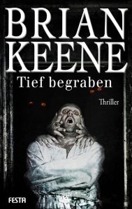 Cover Festa Verlag: Brian Keene: Tief begraben