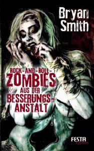 Cover Festa: Bryan Smith: Rock'n Roll Zombies aus der Besserungsanstalt