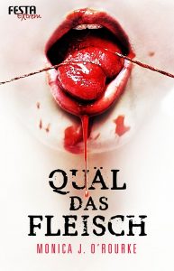 Cover Festa: Monica J. O'Rourke: Quäl das Fleisch