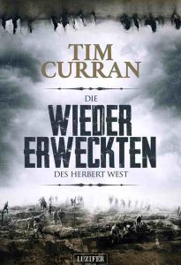 Cover: Tim Curran, Die Wiedererweckten des Herbert West, Luzifer Verlag