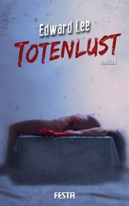 Ausschnitt Cover: Festa Verlag - Edward Lee: Totenlust