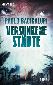 Cover Heyne: Paolo Bacigalupi: Versunkene Städte
