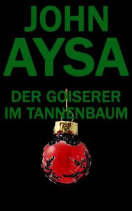 Cover: John Aysa: Der Goiserer im Tannenbaum