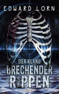 Cover: Edward Lorn: Der Klang brechender Rippen