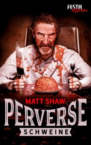 Cover: Matt Shaw: Perverse Schweine, Festa Verlag