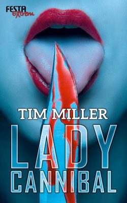 Cover: Festa Verlag - Tim Miller: Lady Cannibal